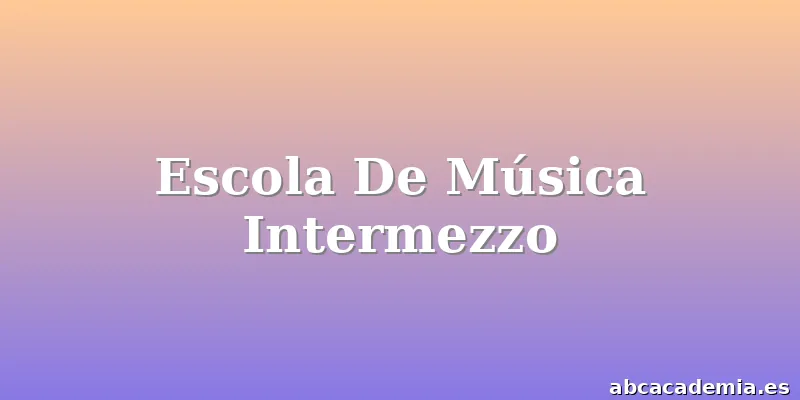Escola De Música Intermezzo