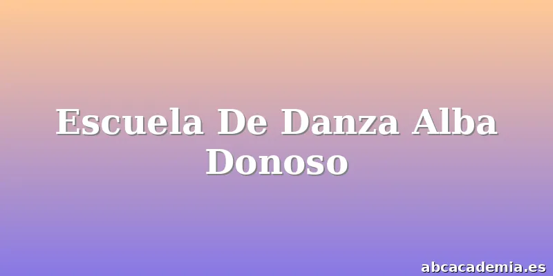 Escuela De Danza Alba Donoso