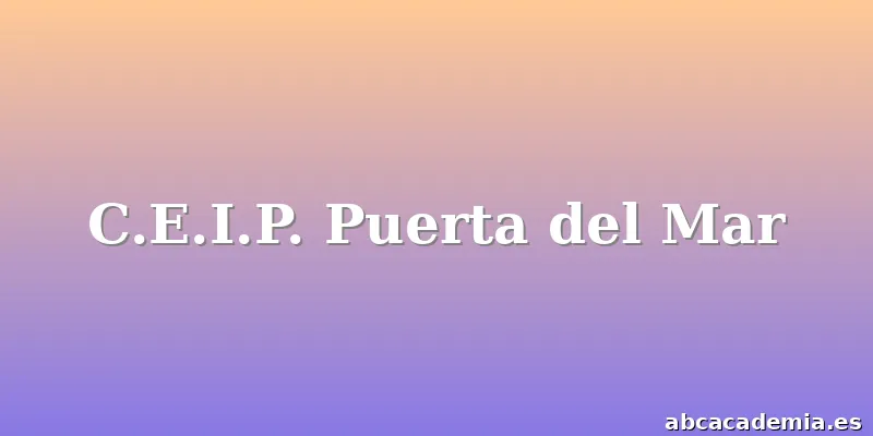 C.E.I.P. Puerta del Mar