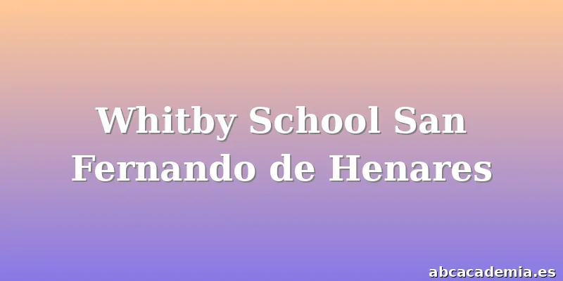 Whitby School San Fernando de Henares