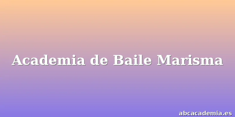 Academia de Baile Marisma