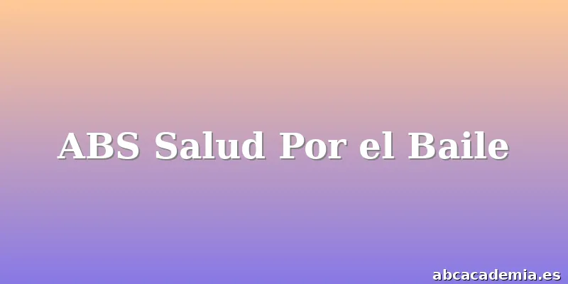 ABS Salud Por el Baile