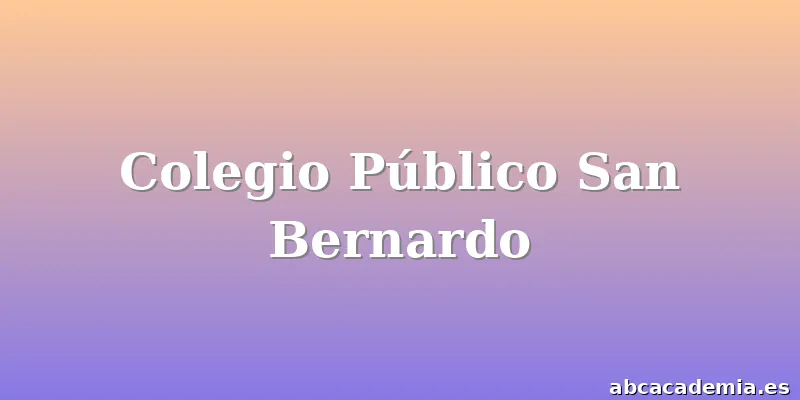Colegio Público San Bernardo