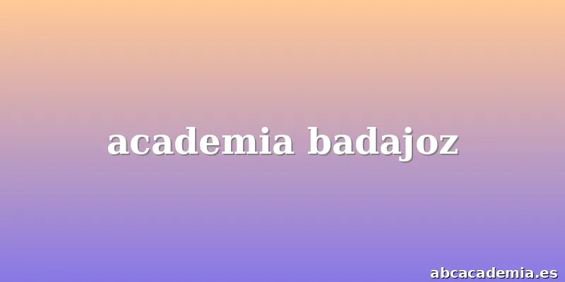academia badajoz