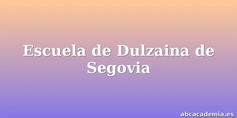 Escuela de Dulzaina de Segovia