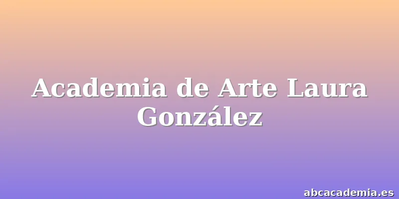 Academia de Arte Laura González