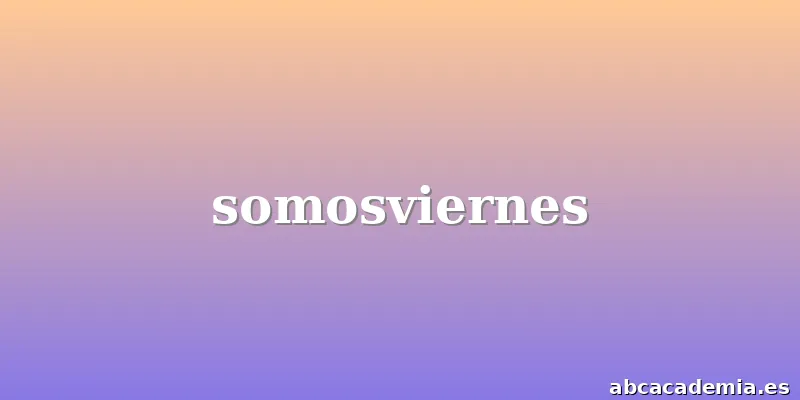 somosviernes
