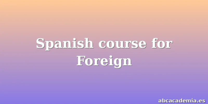 Spanish course for Foreign