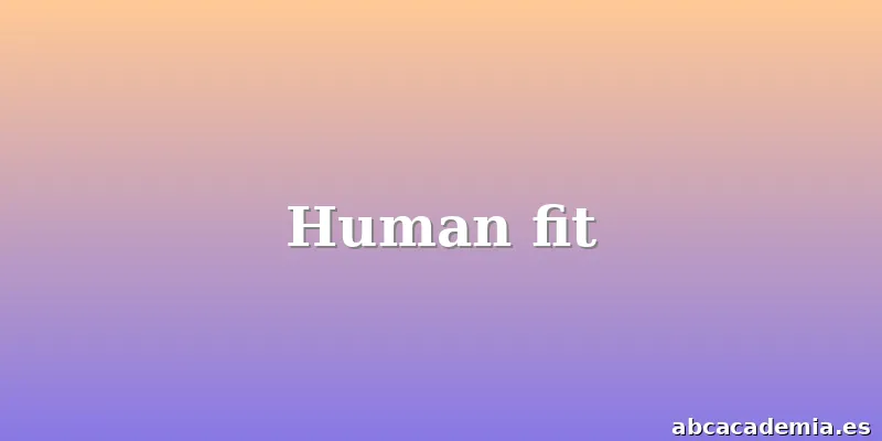 Human fit