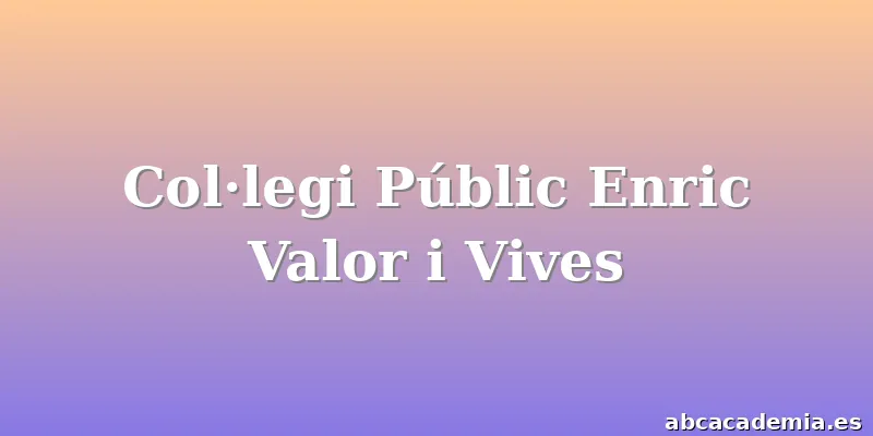 Col·legi Públic Enric Valor i Vives
