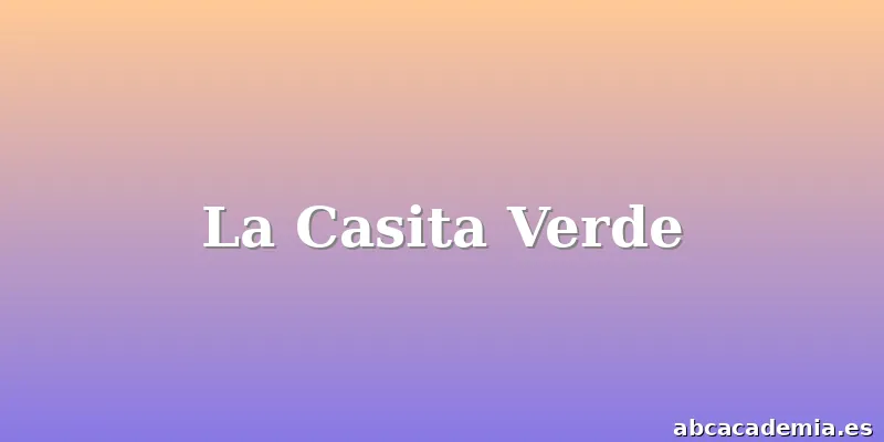 La Casita Verde