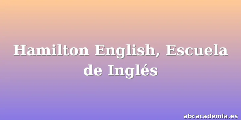 Hamilton English, Escuela de Inglés