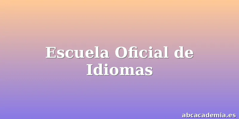 Escuela Oficial de Idiomas