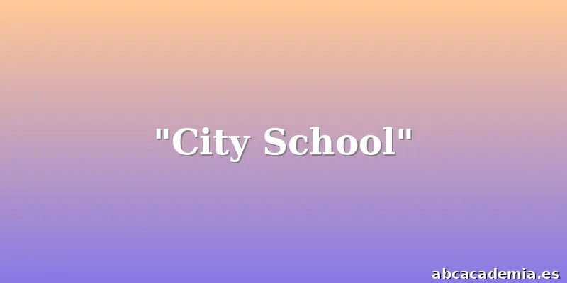"City School"