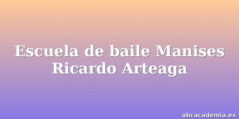 Escuela de baile Manises Ricardo Arteaga