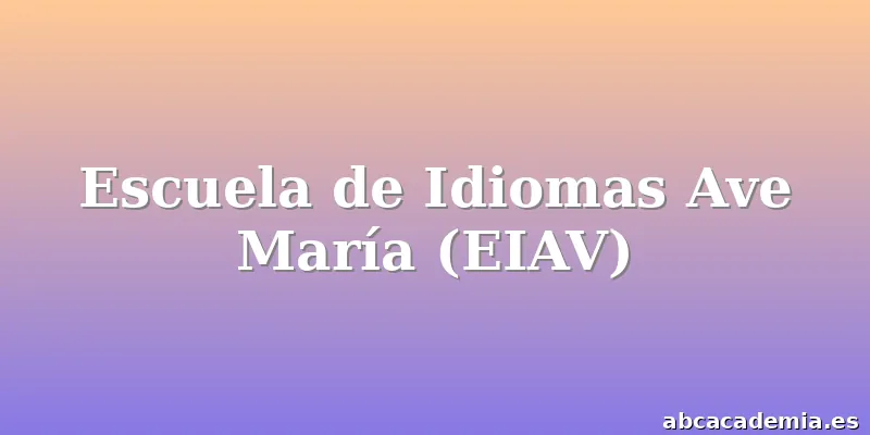 Escuela de Idiomas Ave María (EIAV)