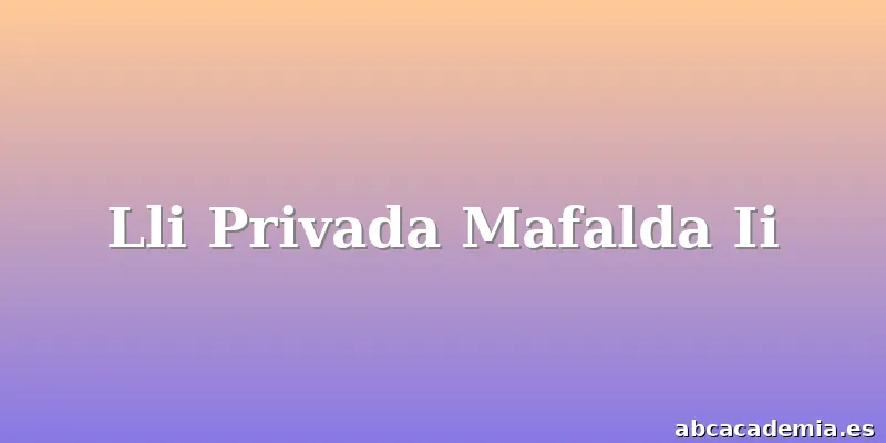 Lli Privada Mafalda Ii