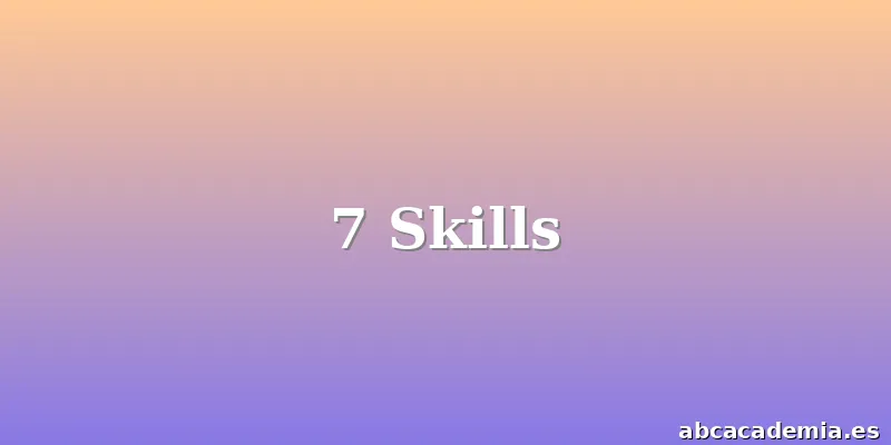 7 Skills
