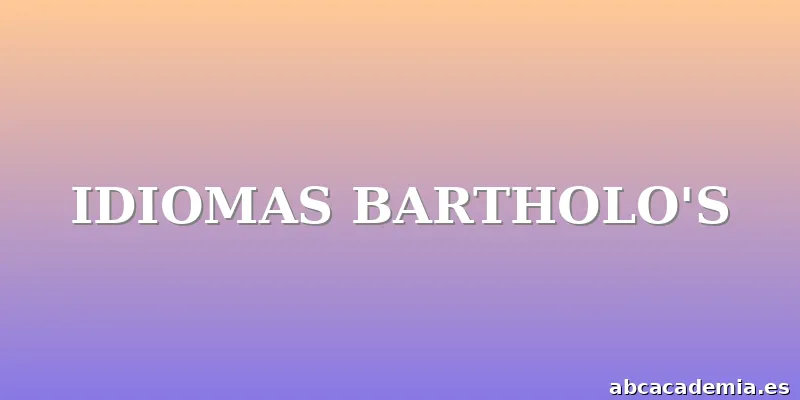 IDIOMAS BARTHOLO'S